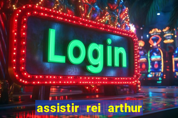 assistir rei arthur (2004 mega filmes)